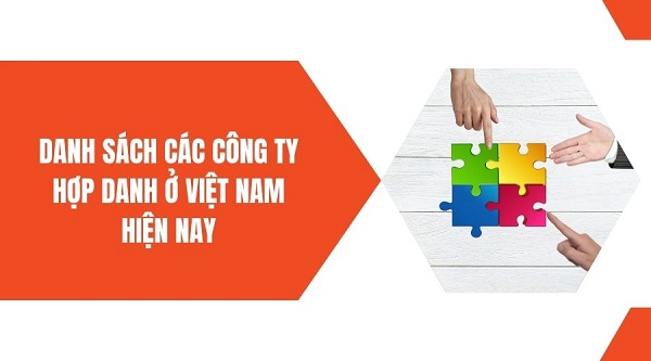 Danh sách các công ty hợp danh ở Việt Nam hiện nay